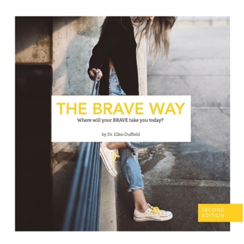 Paperback The Brave Way: Where will your BRAVE take you today? Book