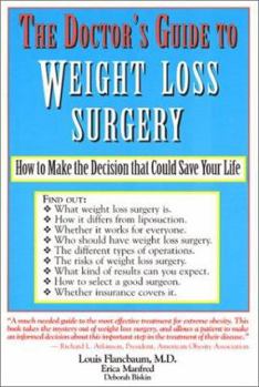 Paperback The Doctor's Guide to Weight Loss Surgery: How to Make the Decision That Could Save Your Life Book