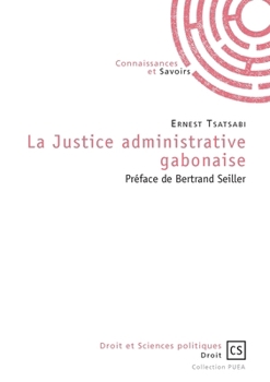 Paperback La Justice administrative gabonaise [French] Book