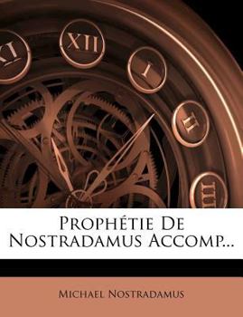 Paperback Prophétie De Nostradamus Accomp... [French] Book