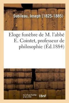 Paperback Eloge Funèbre de M. l'Abbé E. Cointet, Professeur de Philosophie [French] Book