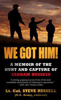 Mass Market Paperback We Got Him!: A Memoir of the Hunt and Capture of Saddam Hussein Book