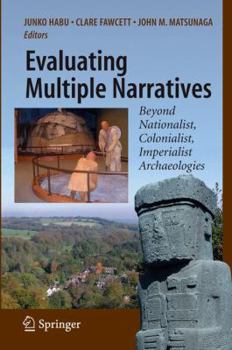 Paperback Evaluating Multiple Narratives: Beyond Nationalist, Colonialist, Imperialist Archaeologies Book