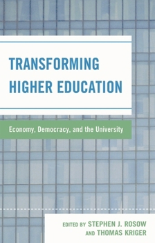 Hardcover Transforming Higher Education: Economy, Democracy, and the University Book