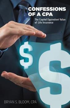 Paperback Confessions of a CPA - The Capital Equivalent Value of Life Insurance Book
