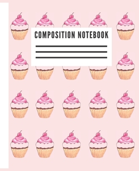 Paperback Wide Ruled Composition Notebook: Cute Cupcake Notebook Book