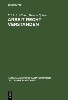 Hardcover Arbeit Recht Verstanden: Arbeitsphysiologische Gespräche Zwischen Wissenschaft Und PRAXIS [German] Book