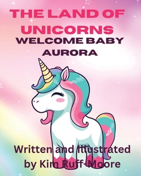 Paperback The Land Of Unicorns Welcome Baby Aurora Book