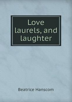 Paperback Love Laurels, and Laughter Book