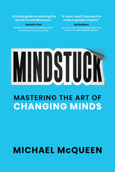 Hardcover Mindstuck: Mastering the Art of Changing Minds Book