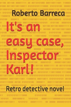 It's an easy case, Inspector Karl!: Retro detective novel
