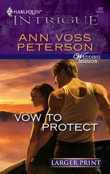 Vow To Protect (Wedding Mission) (Harlequin Intrigue #937) - Book #3 of the Wedding Mission