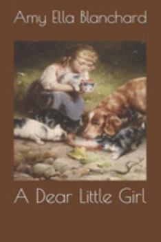 A Dear Little Girl - Book #1 of the A Dear Little Girl