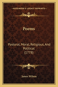 Paperback Poems: Pastoral, Moral, Religious, And Political (1778) Book