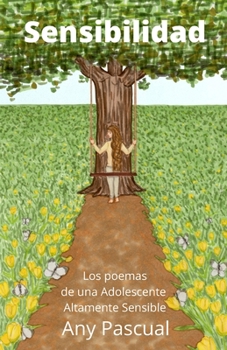 Paperback Sensibilidad: Los poemas de una Adolescente Altamente Sensible [Spanish] Book