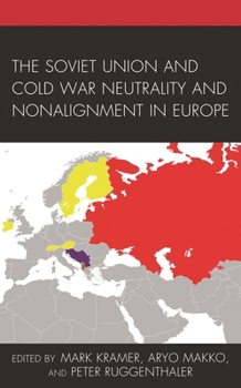 Hardcover Soviet Union and Cold War Neutrality and Nonalignment in Europe Book