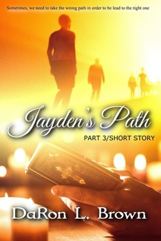 Paperback Jayden's Path PART 3: Sometimes, we need to take the wrong path in order to be lead to the right one Book
