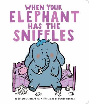 Board book When Your Elephant Has the Sniffles Book