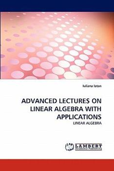 Paperback Advanced Lectures on Linear Algebra with Applications Book