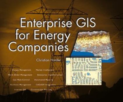 Paperback Enterprise GIS for Energy Companies [With CD-ROM] Book