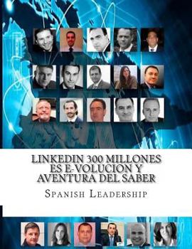 Paperback LinkedIN 300 millones es e-volucion y Aventura del Saber [Spanish] Book