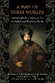 Paperback A Man of Three Worlds: Samuel Pallache, a Moroccan Jew in Catholic and Protestant Europe Book