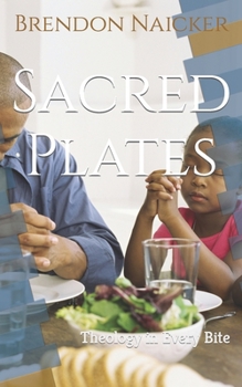 Paperback Sacred Plates: Theology in Every Bite Book