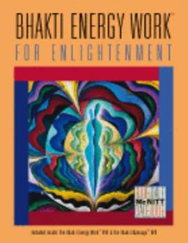 Paperback Bhakti Energy Work(R) For Enlightenment Book