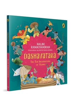 Paperback Dashavatara: The Ten Incarnations of Vishnu Learn about Vishnu's Avatars - Rama, Krishna, Narasimha, Parashurama & More Hindu Mythology for Kids 9+ wi Book