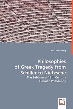 Paperback Philosophies of Greek Tragedy from Schiller to Nietzsche Book