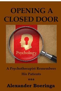 Paperback Opening a Closed Door: A Psychotherapist Remembers His Patients Book