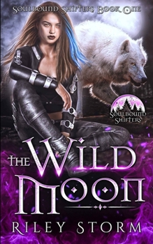 The Wild Moon (Soulbound Shifters Book 1) - Book #1 of the Soulbound Shifters