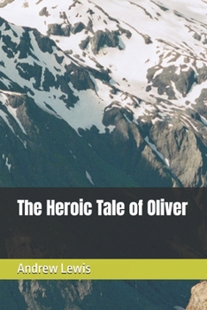 The Heroic Tale of Oliver