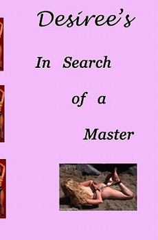 Paperback Desiree's In Search Of A Master Book