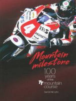 Paperback Mountain Milestone: 100 Years of the TT Course Mountain Book