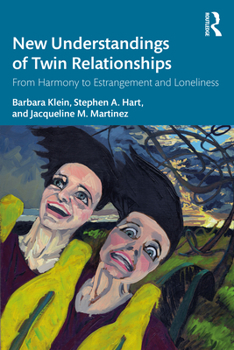 Paperback New Understandings of Twin Relationships: From Harmony to Estrangement and Loneliness Book