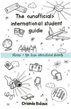 Paperback The Unofficial International Student Guide: Stories and tips from international students Book