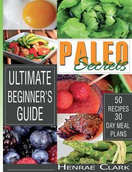 Paperback Paleo Secrets: Ultimate Beginner's Guide With Recipes and 30-Day Meal Plan Book