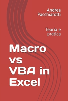 Paperback Macro vs VBA in Excel: Teoria e pratica [Italian] Book