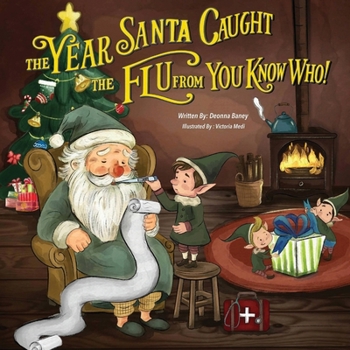 Paperback The Year Santa Caught the Flu from You Know Who! Book