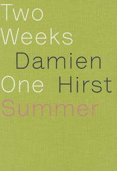 Hardcover Damien Hirst: Two Weeks One Summer Book
