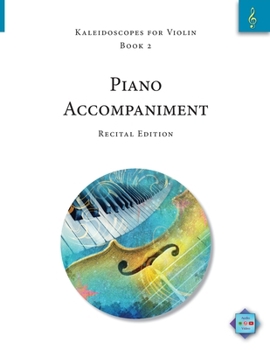 Paperback Kaleidoscopes for Violin, Book 2, Piano Accompaniment: Recital Edition Book