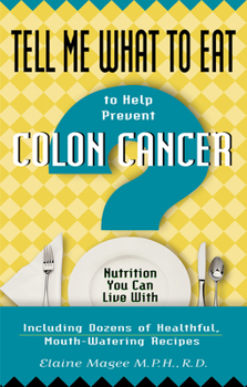Tell Me What to Eat to Help Prevent Colon Cancer - Book  of the Tell Me What To Eat