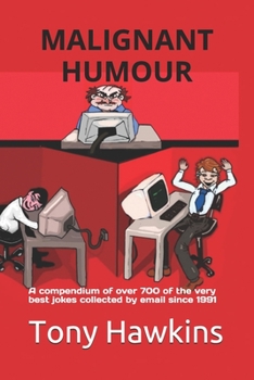Paperback Malignant Humour: A compendium of over 700 of the very best jokes collected by email since 1991 Book