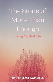 The Stone of More Than Enough: Living My Best Life