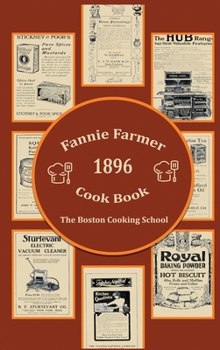 Hardcover Fannie Farmer 1896 Cook Book: The Boston Cooking School Book