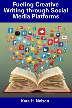 Paperback Fueling Creative Writing through Social Media Platforms Book