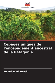 Paperback Cépages uniques de l'encépagement ancestral de la Patagonie [French] Book