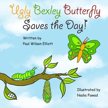 Paperback Ugly Bexley Butterfly Saves the Day! Book