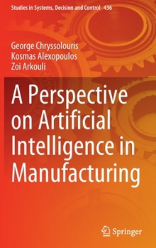 Hardcover A Perspective on Artificial Intelligence in Manufacturing Book